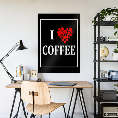 I Love Coffee Gloss Poster - Perfect Wall Art for Coffee Lovers