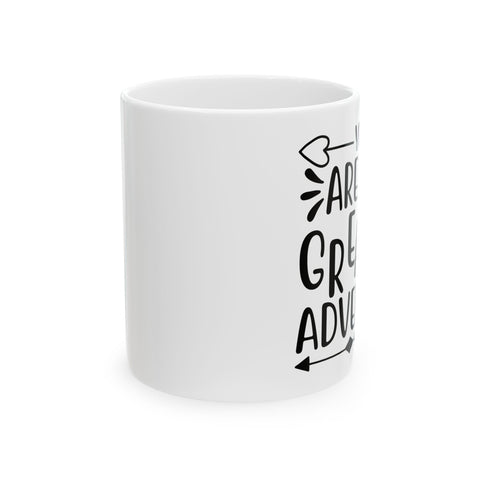 Adventure Awaits Ceramic Mug - Perfect for Travelers and Dreamers