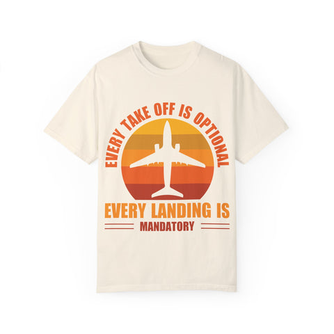 Inspirational Travel T-Shirt - "Every Take Off is Optional, Every Landing is Mandatory"