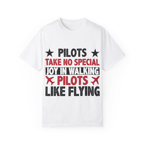 Pilot Humor Unisex Garment-Dyed T-Shirt - Joy in Walking & Flying