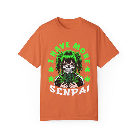 Unisex Garment-Dyed T-shirt - 'I Have More Senpai' Graphic Tee