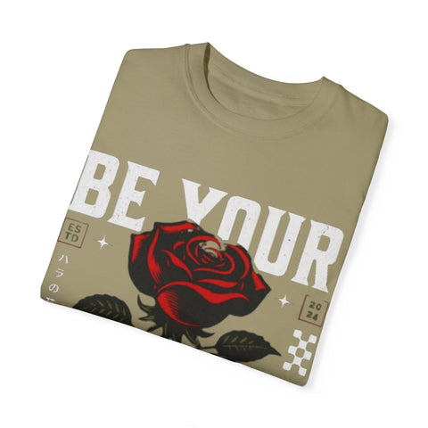 Be Your Self Unisex Garment-Dyed T-Shirt with Rose Design