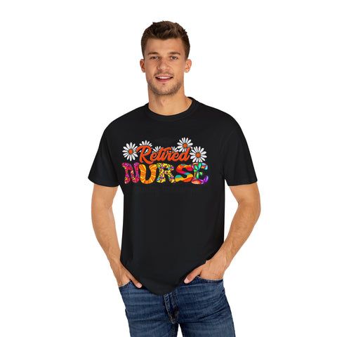Retired Nurse Garment-Dyed T-Shirt - Officially Discharged