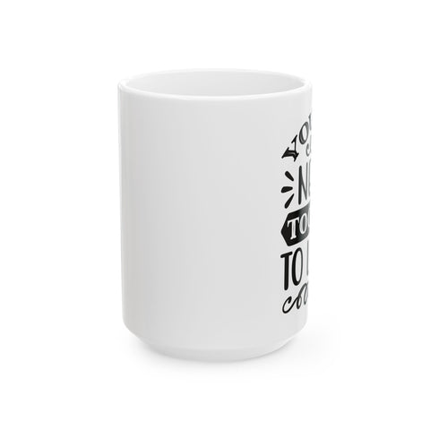 Inspirational Ceramic Mug - Perfect for Coffee Lovers & Gifts
