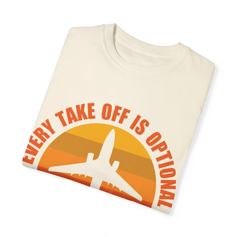 Inspirational Travel T-Shirt - "Every Take Off is Optional, Every Landing is Mandatory"