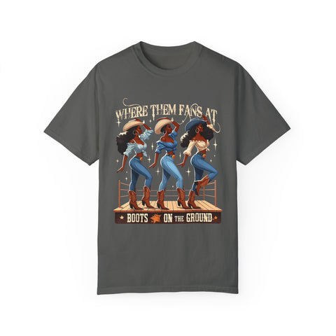 Where Them Fans At Unisex Garment-Dyed T-Shirt - Boots on the Ground Graphic Tee