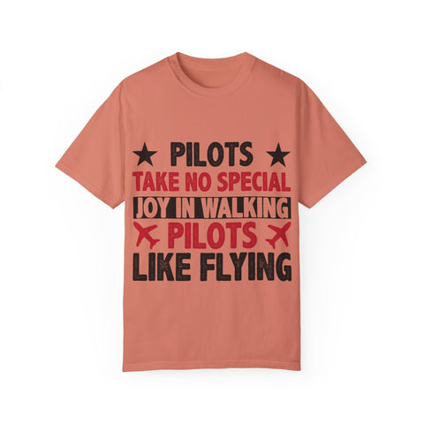 Pilot Humor Unisex Garment-Dyed T-Shirt - Joy in Walking & Flying