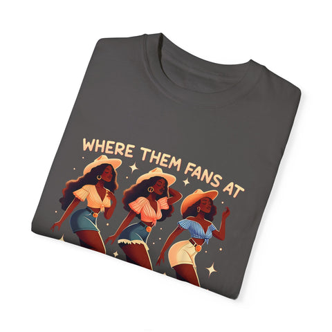 Women Empowerment Graphic T-Shirt - "Where Them Fans At"