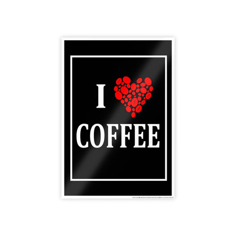 I Love Coffee Gloss Poster - Perfect Wall Art for Coffee Lovers