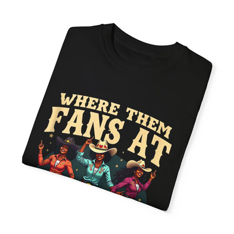 Where Them Fans At Graphic T-Shirt - Unisex Vintage Style Tee