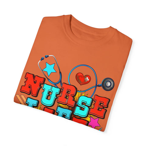 Nurse Life Unisex Garment-Dyed T-Shirt – Colorful Medical Graphic Tee