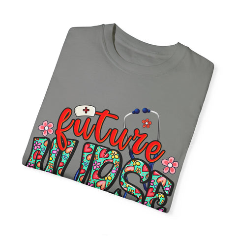 Future Nurse Unisex Garment-Dyed T-Shirt - Cute Floral Design for Nursing Students