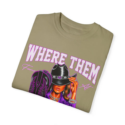 Where Them Boots Unisex Garment-Dyed T-Shirt - Fashionable Statement Tee for Bold Individuals