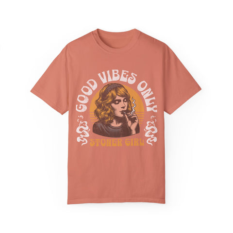 Good Vibes Only Stoner Girl Unisex T-Shirt