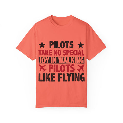 Pilot Humor Unisex Garment-Dyed T-Shirt - Joy in Walking & Flying