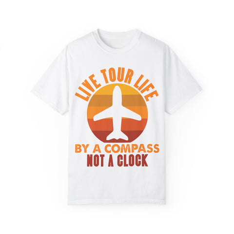 Live Tour Life T-Shirt - Unisex Garment-Dyed Tee for Travel Enthusiasts