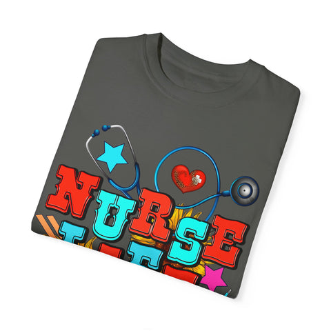 Nurse Life Unisex Garment-Dyed T-Shirt – Colorful Medical Graphic Tee