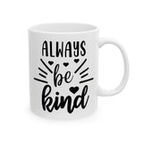 Inspirational Ceramic Mug - "Always Be Kind" - Perfect Gift for Coffee Lovers