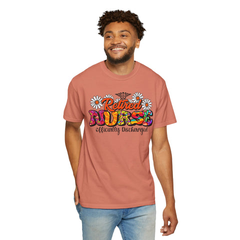 Retired Nurse Garment-Dyed T-Shirt - Officially Discharged