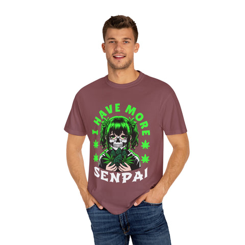 Unisex Garment-Dyed T-shirt - 'I Have More Senpai' Graphic Tee
