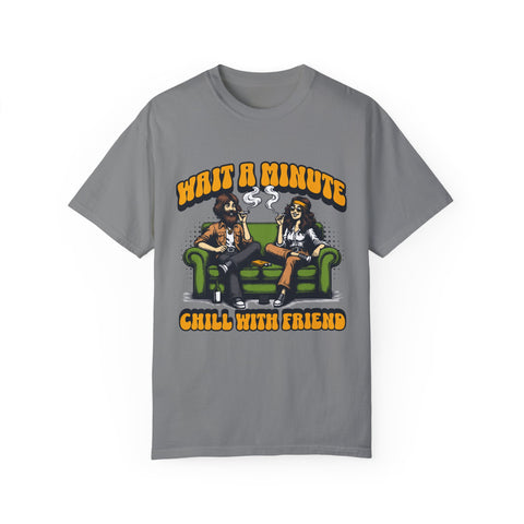Chill With Friends T-Shirt - Unisex Garment-Dyed Tee