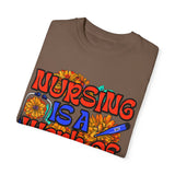 Nursing is a Work of Love T-Shirt | Unisex Garment-Dyed Tee for Healthcare Heroes | Perfect Nursing Gift
