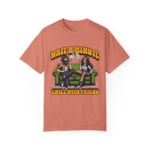 Chill With Friends T-Shirt - Unisex Garment-Dyed Tee