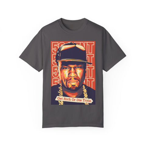Get Rich or Die Tryin' Unisex Garment-Dyed T-Shirt - Hip Hop Inspired Apparel