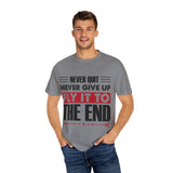 Motivational Unisex Garment-Dyed T-shirt - "Never Quit, Fly It to the End"
