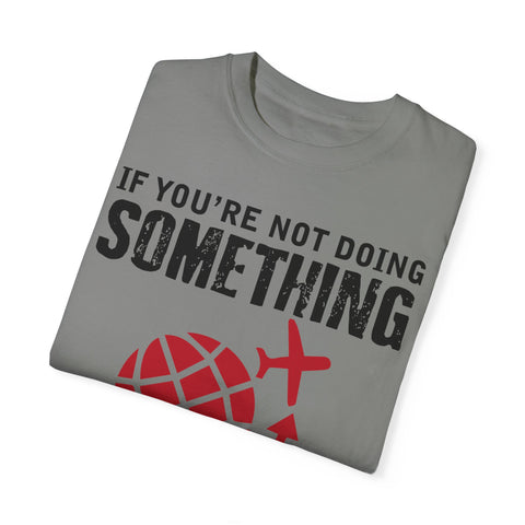 Adventure Awaits Unisex Garment-Dyed T-Shirt | Travel Quote Tee