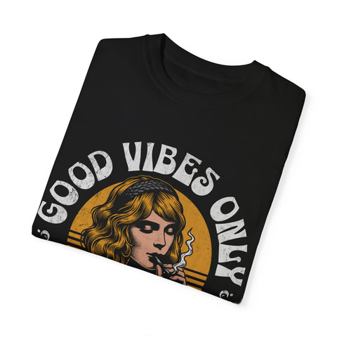 Good Vibes Only Stoner Girl Unisex T-Shirt