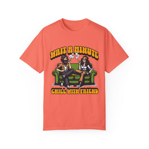 Chill With Friends T-Shirt - Unisex Garment-Dyed Tee