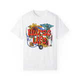 Nurse Life T-Shirt - Garment-Dyed Tee for Healthcare Heroes