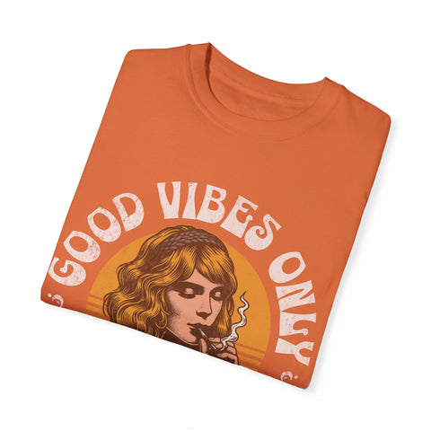 Good Vibes Only Stoner Girl Unisex T-Shirt