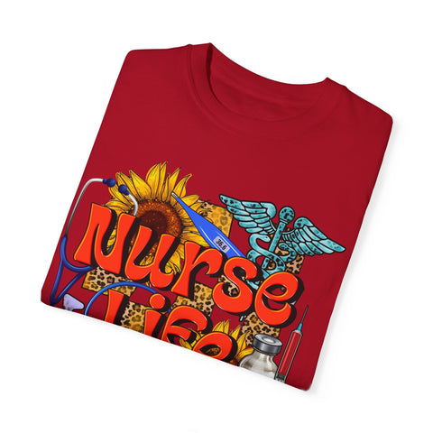 Nurse Life T-Shirt - Garment-Dyed Tee for Healthcare Heroes