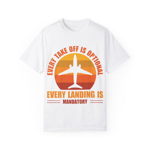 Inspirational Travel T-Shirt - "Every Take Off is Optional, Every Landing is Mandatory"
