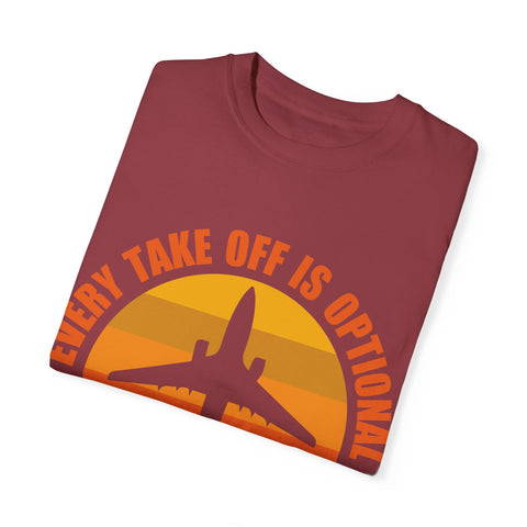 Inspirational Travel T-Shirt - "Every Take Off is Optional, Every Landing is Mandatory"