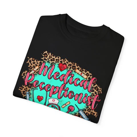 Medical Receptionist Unisex Garment-Dyed T-Shirt – Fun and Stylish Apparel for Healthcare Professionals