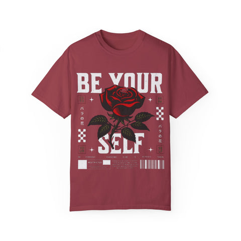 Be Your Self Unisex Garment-Dyed T-Shirt with Rose Design