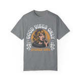Good Vibes Only Stoner Girl Unisex T-Shirt