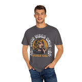 Good Vibes Only Stoner Girl Unisex T-Shirt