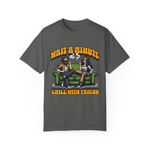 Chill With Friends T-Shirt - Unisex Garment-Dyed Tee