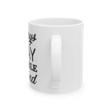 Inspirational Ceramic Mug - Always Stay Humble & Kind (11oz, 15oz)