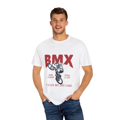 BMX Unisex Garment-Dyed T-Shirt - "When in Doubt Pedal It Out"