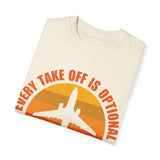 Inspirational Travel T-Shirt - "Every Take Off is Optional, Every Landing is Mandatory"