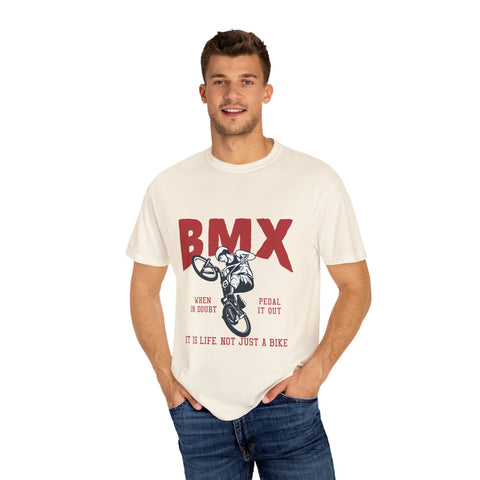 BMX Unisex Garment-Dyed T-Shirt - "When in Doubt Pedal It Out"