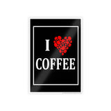 I Love Coffee Gloss Poster - Perfect Wall Art for Coffee Lovers