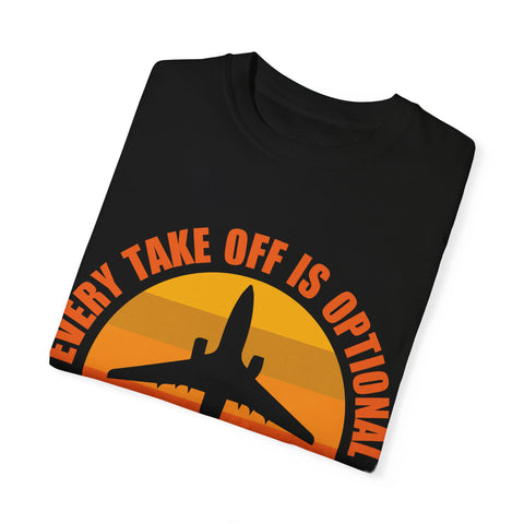 Inspirational Travel T-Shirt - "Every Take Off is Optional, Every Landing is Mandatory"