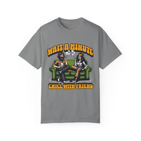 Chill With Friends T-Shirt - Unisex Garment-Dyed Tee
