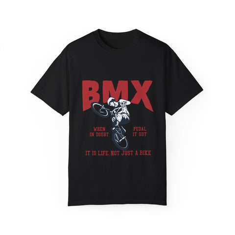 BMX Unisex Garment-Dyed T-Shirt - "When in Doubt Pedal It Out"